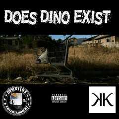 Kidd Ft.Ka$h(DLE)- Does Dino Exist