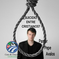 ¿Suicidio Entre Cristianos? - Pepe Avalos