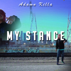 Adamn Killa - My Stance