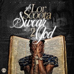 Lor Scoota - Swear To God