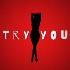 TRY YOU Ft. DeehDotCole