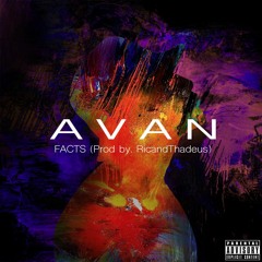 Avan - FACTS (Prod by. RicandThadeus)
