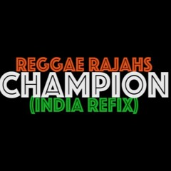 Reggae Rajahs - Champion (India Refix)