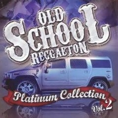 OLD SCHOOL REGGAETON #2