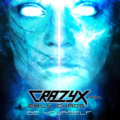 Crazyx ft. Emily Chaos - Be Yourself