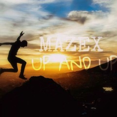 Mazex - Up And Up