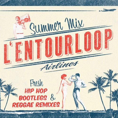 L'Entourloop Summer Mix