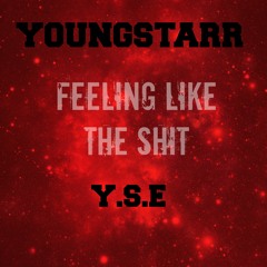 YoungStarr - Feelin Like The Shit