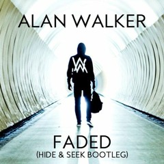 Alan Wa1ker - F4ded (Hide & Seek Bootleg) [FREE DOWNLOAD]