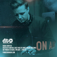 Radio #11 hosted by Bontan + James Organ Guestmix