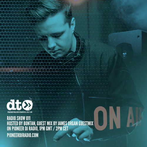 Radio #11 hosted by Bontan + James Organ Guestmix
