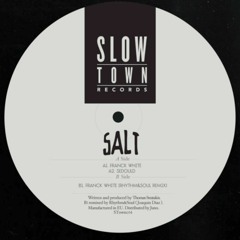 Salt - Frank White | Slowtown (DAWPERS PREMIERE)