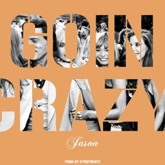 Going Crazy (prod. By KTGotBeats)