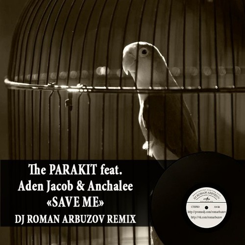 The Parakit Feat Aden Jacob & Anchalee - Save Me (Dj Roman Arbuzov Remix)