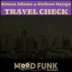 Simon Adams & Stefano Mango - TRAVEL CHECK (Original Mix) // MFR017