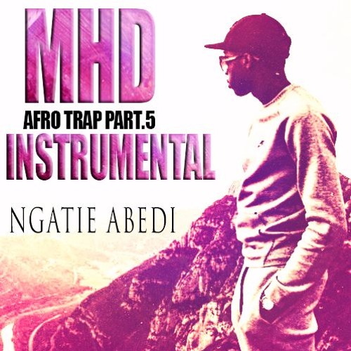 Stream Instru MHD - Afro Trap Part.5 remake(Ngatie Abedi)[Ice_Mb Prod] by  @Ice_Mb | Listen online for free on SoundCloud