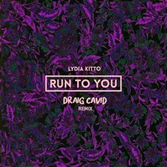 Lydia Kitto - Run To You (Draig Cavid Remix)