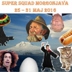 Morgonjava Super Squad Supercut: 25 - 31 maj 2016
