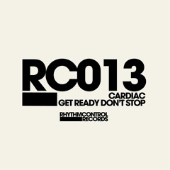Cardiac - Get Ready Don't Stop (Original Mix) OUT NOW