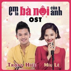 Em Là Bà Nội Của Anh (OST) - Trọng Hiếu ft. Tăng Nhật Tuệ (Prod. by Sino P x So Hi)