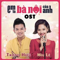 Em Là Bà Nội Của Anh (OST) - Trọng Hiếu ft. Tăng Nhật Tuệ (Prod. by Sino P & So Hi)