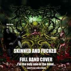 Skinned And Fucked (full Cover)