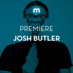 Premiere: Josh Butler 'Need Me'