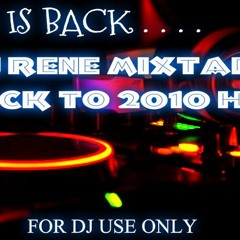 DJ RENE BACK TO 2010 TRIP MIX
