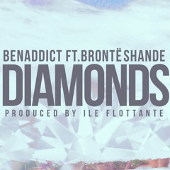 Diamonds - Benaddict (Feat. Brontë Shande) (Prod. Ile Flottante)