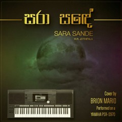 Sara Sande - H.R.Jothipala (Yamaha PSR-S970 Cover by BRION MARIO)