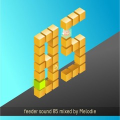 feeder sound 85 mixed by Melodie