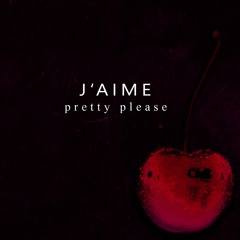 Pretty Please - J'aime