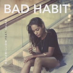 Maxamillion - Bad Habit (feat. Salka)