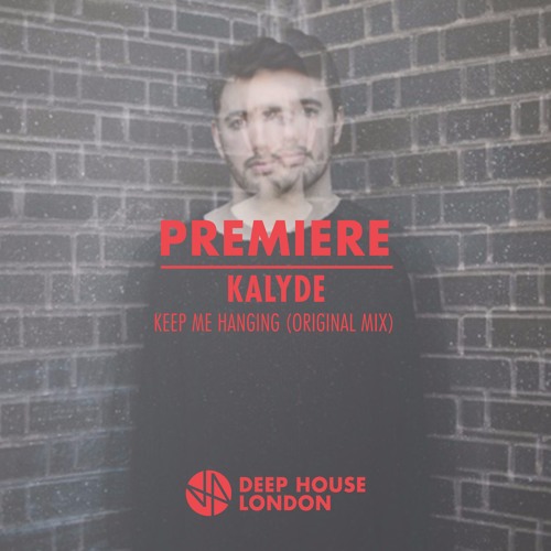 Premiere: Kalyde - Keep Me Hanging (Original Mix)