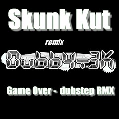 Game over - Dubbytek (Skunk kut remix)