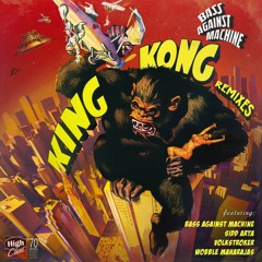 Bass Against Machine - King Kong     -❤ FREE DOWNLOAD ❤-