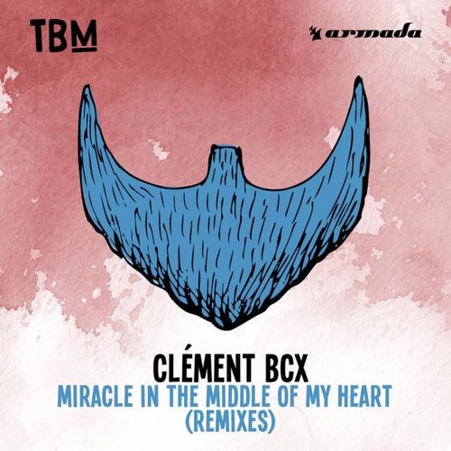 Miracle In The Middle Of My Heart (PYT Remix)- Clément Bcx