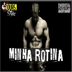 Ours Style - Minha ROTINA (Rap Maromba)2016