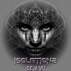 Isolationz - DeJa Vu