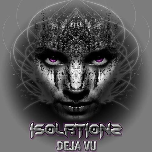 Isolationz - DeJa Vu