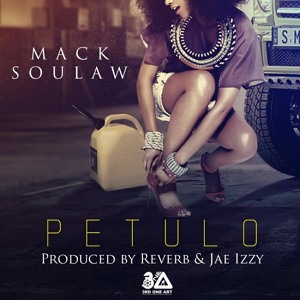 Mack Soulaw - Petulo (Prod. By Reverb & Jay Izzy)