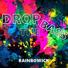 Rainbowick - Drop The Bass (Original Mix)