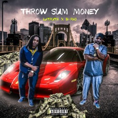 Throw Sum Money ft B - Rad