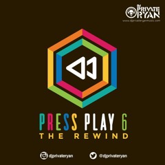 Private Ryan Presents Press Play 6 (The Rewind)