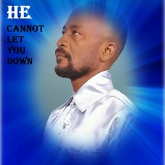 HE CAN NOT  LET U DOWN  by NAH WLEETU