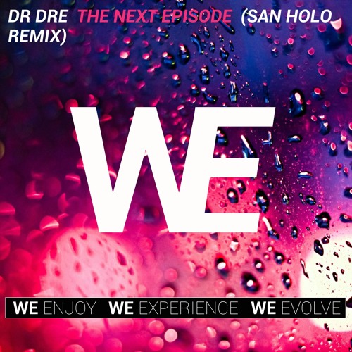 Stream Dr Dre - The Next Episode (San Holo Remix) by We Music | Listen ...