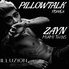 ZAYN - PILLOWTALK (MIAMI TWINS remix)