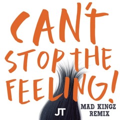 Justin Timberlake - Can't stop the Feeling (MAD KINGZ Remix)