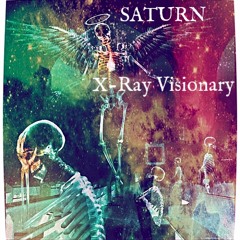 SATURN - X-Ray Visionary