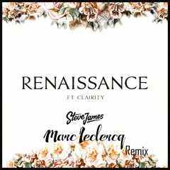 Steve James - Renaissance (Feat. Clairity)[Marc Leclercq Remix]